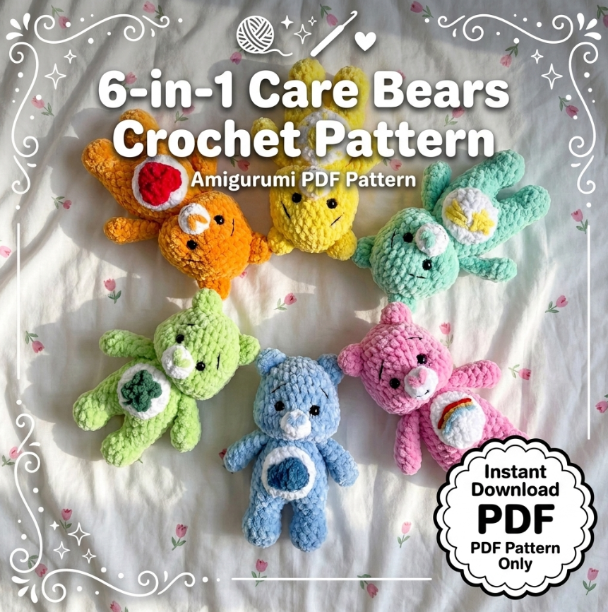 6-in-1 Care Bears Crochet Pattern 🌈 Low-Sew Plush Bundle PDF